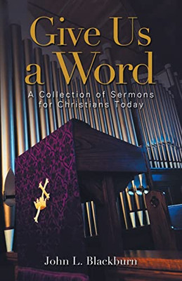 Give Us a Word : A Collection of Sermons for Christians Today