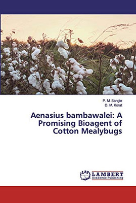 Aenasius Bambawalei: A Promising Bioagent of Cotton Mealybugs
