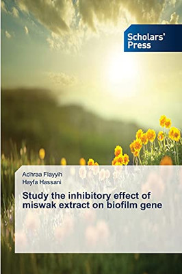 Study the Inhibitory Effect of Miswak Extract on Biofilm Gene