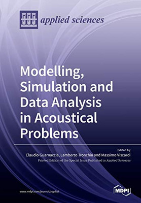 Modelling, Simulation and Data Analysis in Acoustical Problems