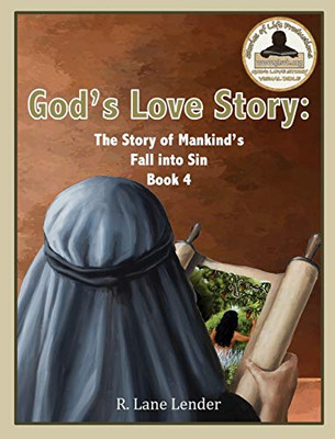 God's Love Story Book 4 : The Story of Mankind's Fall Into Sin
