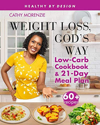 Weight Loss, God's Way: Low-Carb Cookbook and 21-Day Meal Plan