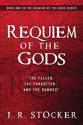 Requiem of the Gods: The Fallen, the Forgotten, and the Damned