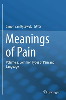 Meanings of Pain : Volume 2: Common Types of Pain and Language