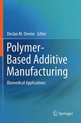 Polymer-Based Additive Manufacturing : Biomedical Applications