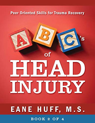 ABC's of Head Injury: Peer Oriented Skills for Trauma Recovery