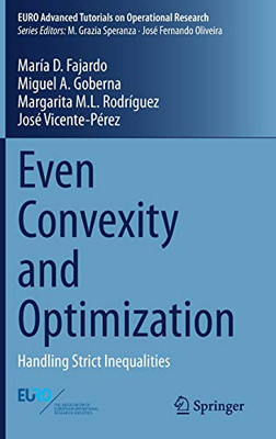 Even Convexity and Optimization : Handling Strict Inequalities