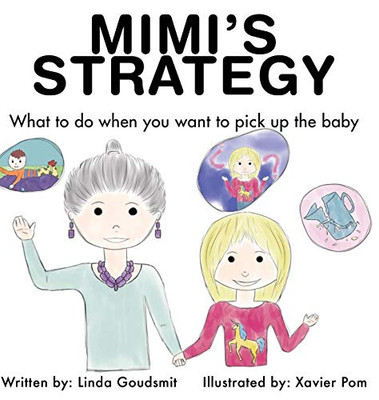 Mimi's Strategy : What to Do when You Want to Pick Up the Baby