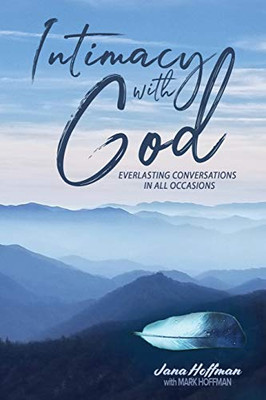 Intimacy with God : Everlasting Conversations in All Occasions