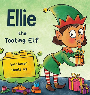 Ellie the Tooting Elf : A Story About an Elf Who Toots (Farts)
