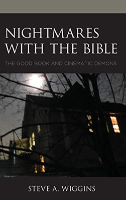 Nightmares with the Bible : The Good Book and Cinematic Demons