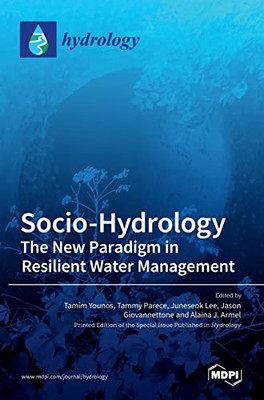 Socio-Hydrology : The New Paradigm in ResilientWater Management