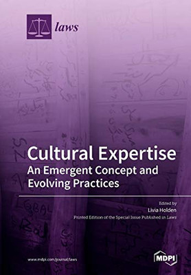 Cultural Expertise : An Emergent Concept and Evolving Practices