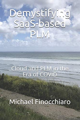 Demystifying SaaS-based PLM : Cloud and PLM in the Era of COVID
