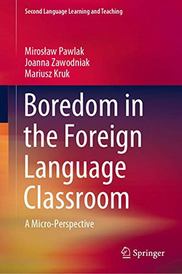 Boredom in the Foreign Language Classroom : A Micro-Perspective