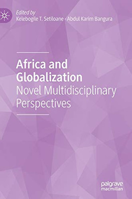 Africa and Globalization : Novel Multidisciplinary Perspectives