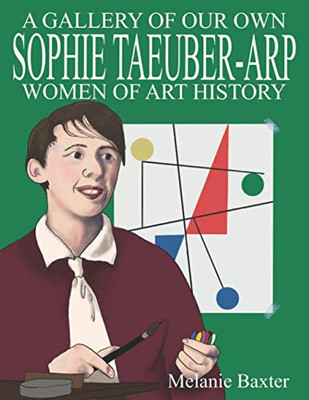 Sophie Taeuber-Arp : A Gallery of Our Own: Women of Art History