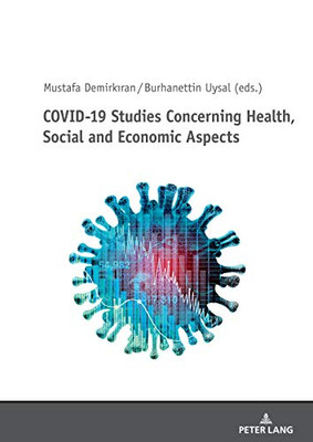 COVID-19 Studies Concerning Health, Social and Economic Aspects
