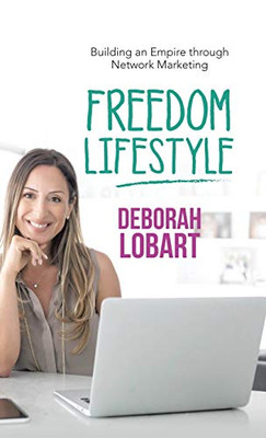 Freedom Lifestyle : Building an Empire Through Network Marketing
