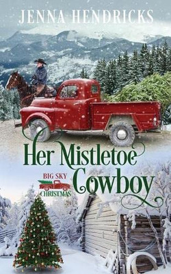 Her Mistletoe Cowboy: Clean & Wholesome Christmas Cowboy Romance