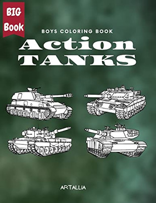 Action Tanks Coloring Book : Big Collection of Army Combat Tanks