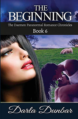 The Beginning : The Daemon Paranormal Romance Chronicles, Book 6