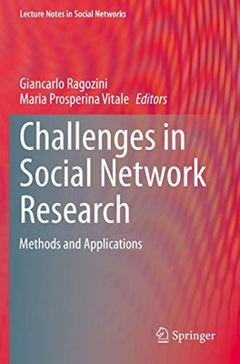 Challenges in Social Network Research : Methods and Applications