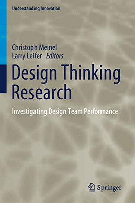 Design Thinking Research : Investigating Design Team Performance