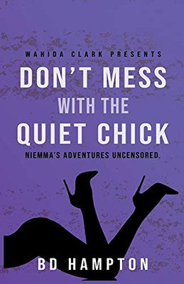 DON'T MESS WITH THE QUIET CHICK : Niemma's Adventures Uncensored