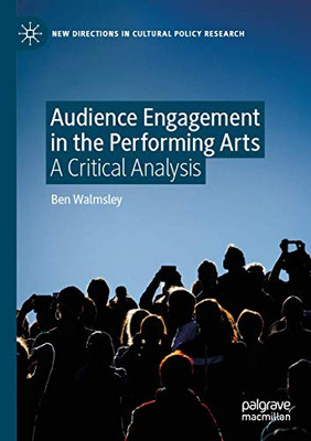 Audience Engagement in the Performing Arts : A Critical Analysis