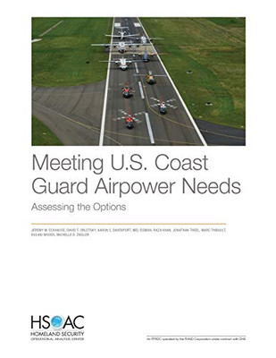 Meeting U. S. Coast Guard Airpower Needs : Assessing the Options