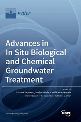 Advances in In Situ Biological and Chemical Groundwater Treatment