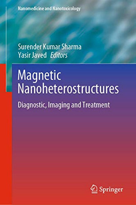 Magnetic Nanoheterostructures : Diagnostic, Imaging and Treatment