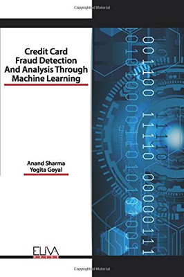 Credit Card Fraud Detection and Analysis Through Machine Learning