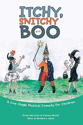 Itchy, Snitchy and Boo : A Live Stage Musical Comedy for Children