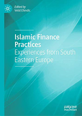 Islamic Finance Practices : Experiences from South Eastern Europe