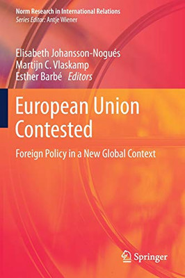European Union Contested : Foreign Policy in a New Global Context