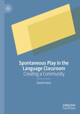 Spontaneous Play in the Language Classroom : Creating a Community