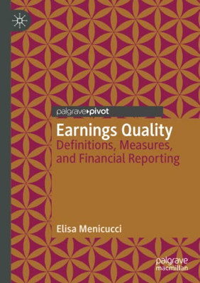 Earnings Quality : Definitions, Measures, and Financial Reporting