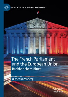 The French Parliament and the European Union : Backbenchers Blues
