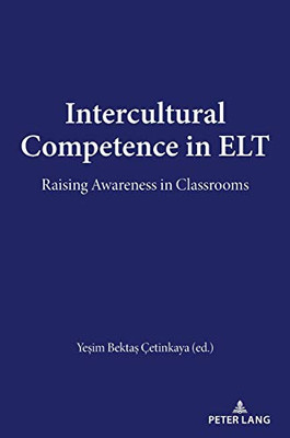 Intercultural Competence in ELT : Raising Awareness in Classrooms