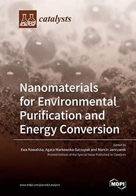 Nanomaterials for Environmental Purification and Energy Conversion