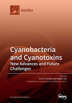 Cyanobacteria and Cyanotoxins : New Advances and Future Challenges