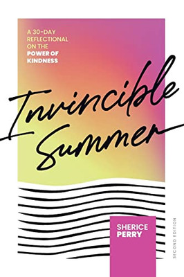Invincible Summer : A 30-Day Reflectional on the Power of Kindness