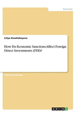 How Do Economic Sanctions Affect Foreign Direct Investments (FDI)?