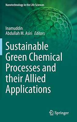 Sustainable Green Chemical Processes and their Allied Applications