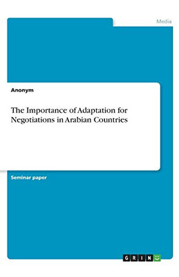 The Importance of Adaptation for Negotiations in Arabian Countries