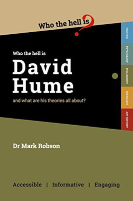 Who the Hell is David Hume? : And what are His Theories All About?
