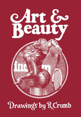 Art & Beauty: Drawings by R. Crumb