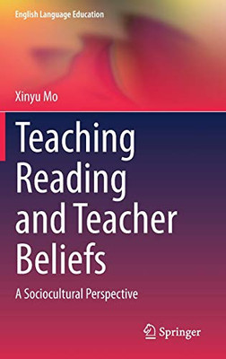 Teaching Reading and Teacher Beliefs : A Sociocultural Perspective